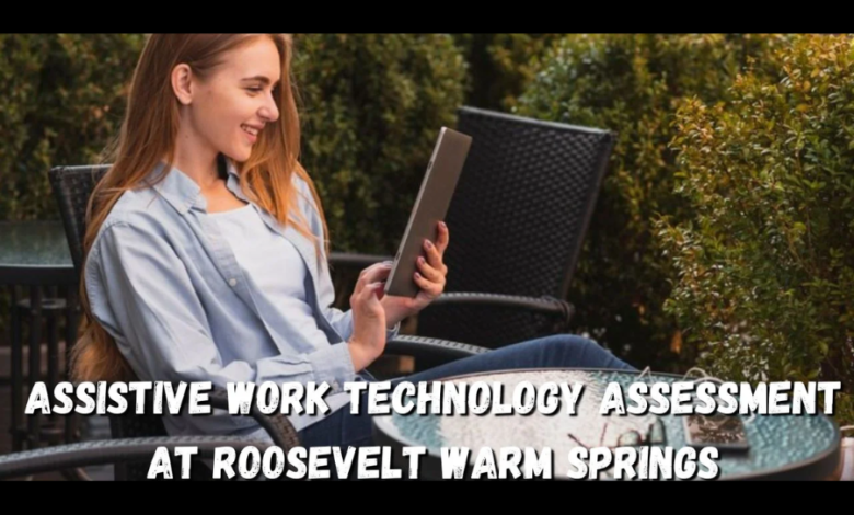 assistive work technology assessment at roosevelt warm springs