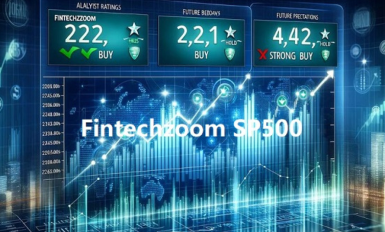 How FintechZoom SP500 Can Help You Navigate And Invest In The S&P 500?